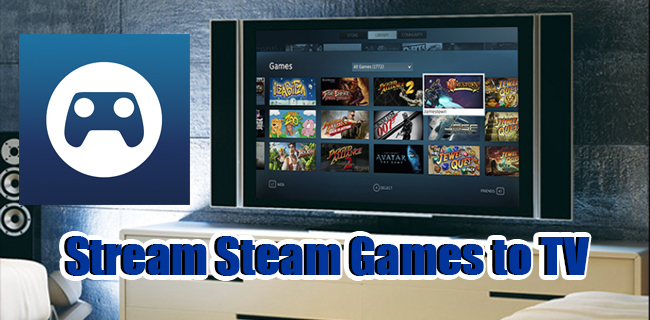 Mastering Steam Game Streaming to Your TV