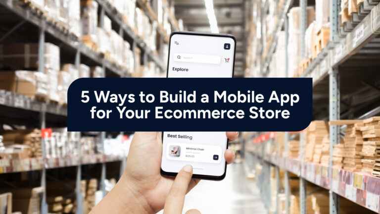 Effective Strategies for Developing a Mobile App for Your E-commerce Business