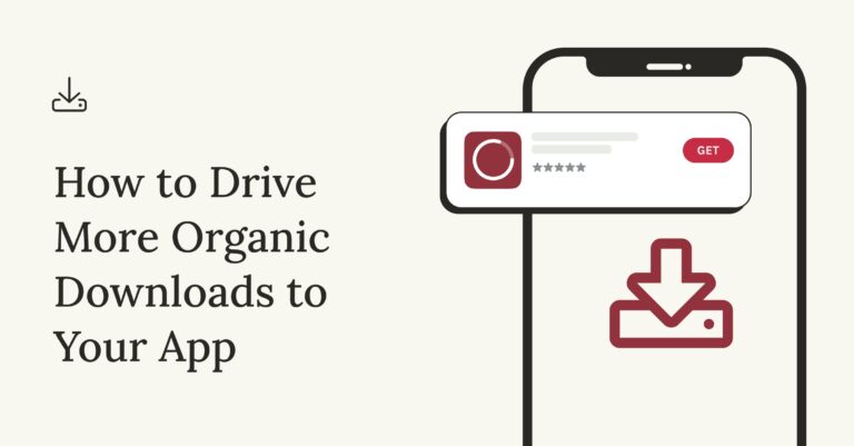 Strategies to Boost Your App’s Organic Download Growth